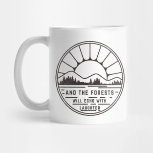 And the forests will echo will laughter Mug